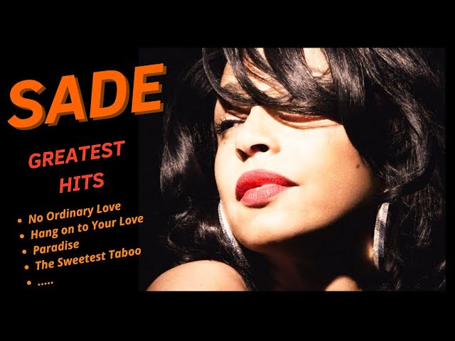 SADE GREATEST HITS ✨ (Best Songs - It's not a full album) ♪