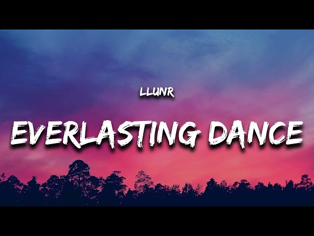 [1 Hour] Llunr - Everlasting Dance (Lyrics) New Song 2023