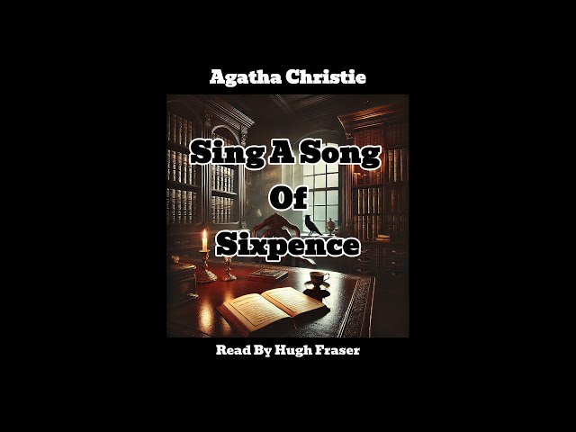 Agatha Christie's Short Story "Sing A Song Of Sixpence" Read By Hugh Fraser