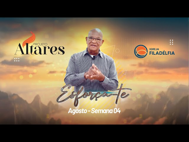 PROJETO ALTARES - SEMANA 04 -  AGOSTO 2024