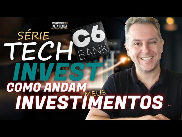 💳NOVIDADEDO C6BANK "TECHINVEST" APÓS O MEU INVESTIMENTO COMO ANDA OS LUCROS OU PREJUIZOS DO C6BANK?