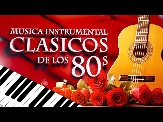 Las 200 Mejores Canciones Instrumentales De Oro Todos Los Tiempos / Clásicos de los 80