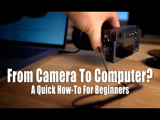 Get Photos and Video From Camera To Computer - A Very Quick How-To For Beginners