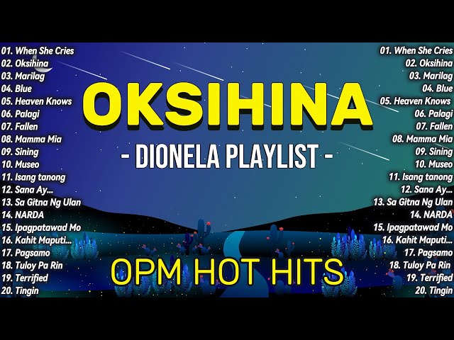 Oksihina, Marilag - Dionela | Best OPM Tagalog Love Songs | OPM Tagalog Top Songs 2025 Playlist