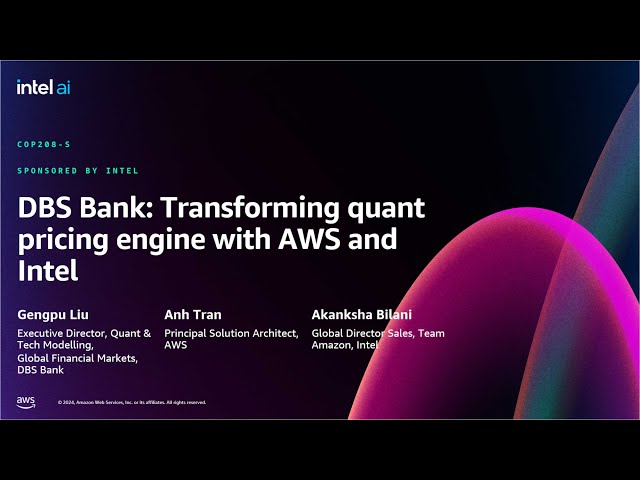 AWS re:Invent 2024 - DBS Bank: Transforming quant pricing engine with AWS and Intel (COP208)