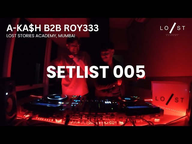 SETLIST 005 - A-KA$H B2B ROY333 | Full Live Set | Lost Stories Academy