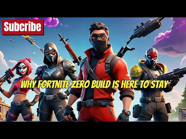 Why Fortnite Zero Build is Here to Stay