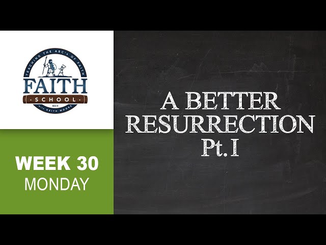 Monday - A Better Resurrection - Pt. I