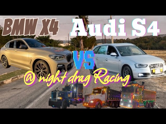 Bmw X4 vs Audi S4 @ Night Drag Racing & More