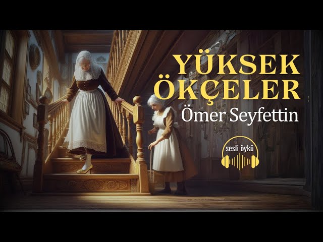 YÜKSEK ÖKÇELER | ÖMER SEYFETTİN