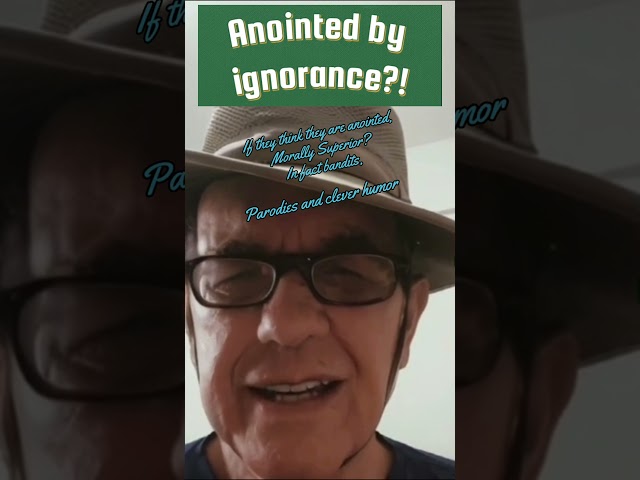 Anointed by ignorance?!#parody #sarcasm #political #humormeme #humor #joker