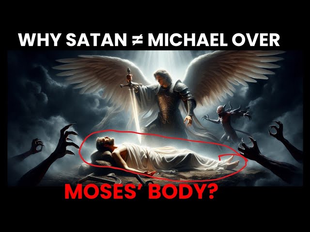 Why Satan Was Defeated by Michael Over Moses' Body?: The Hidden Spiritual Battle.