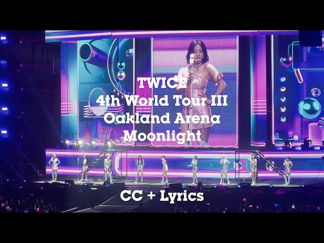 TWICE - Moonlight [220218 4th World Tour III Oakland Arena OAK FanCam] CC + Lyrics