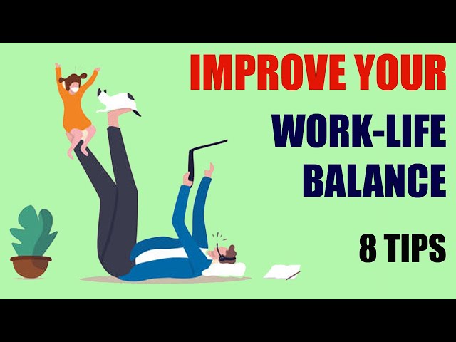 8 Tips To Improve Work-Life Balance