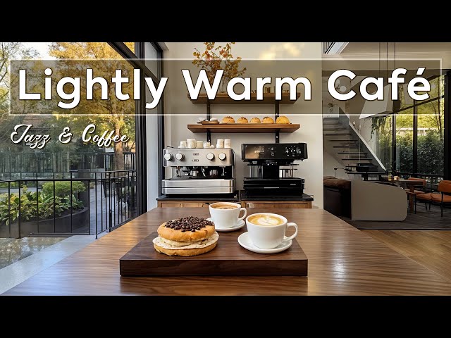 Lightly Warm Jazz Café ~ Elegant Jazz Music to Start Windy Day with a Cozy Coffee Room 🍂🍵