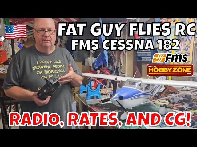 ALL NEW FMS CESSNA 182 RADIO RATES AND CG SETUPS by Fat Guy Flies RC