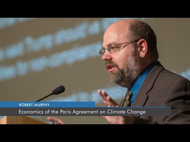 Economics of the Paris Agreement on Climate Change | Robert P. Murphy