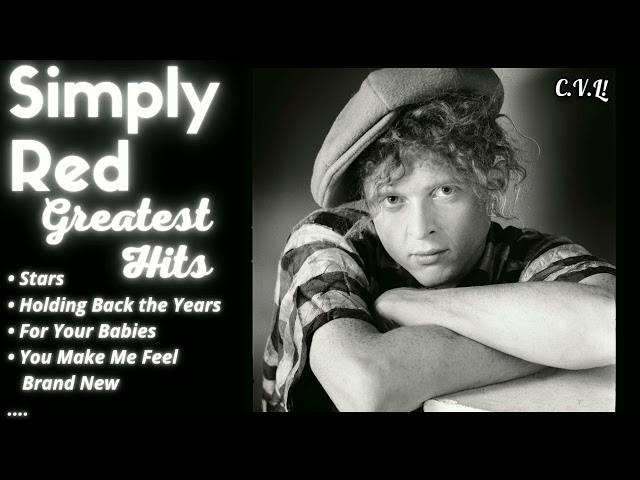 SIMPLY RED GREATEST HITS ✨ (Best Songs - It's not a full album) ♪