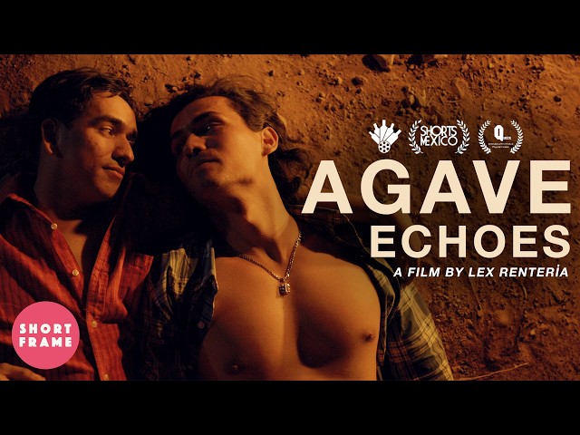 AGAVE ECHOES: Testing The Limits Of Their Friendship  🏆 LGBT Short Film