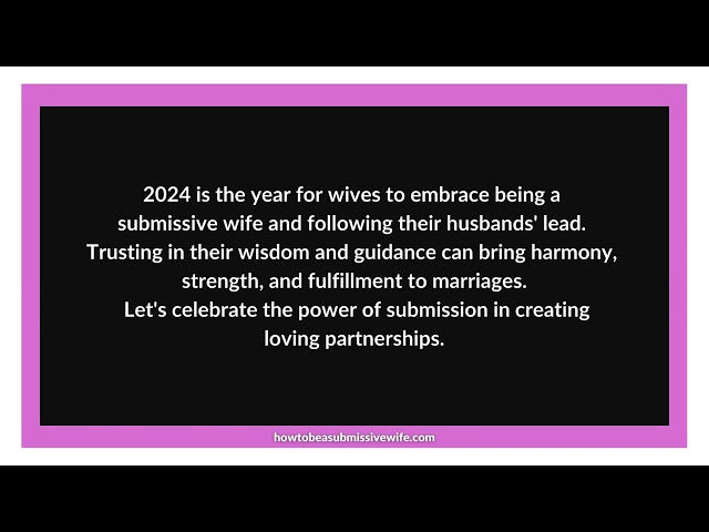 2024 is the year for wives to embrace being a submissive wife