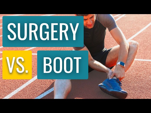 Achilles Rupture - Surgery vs. Non-Surgery