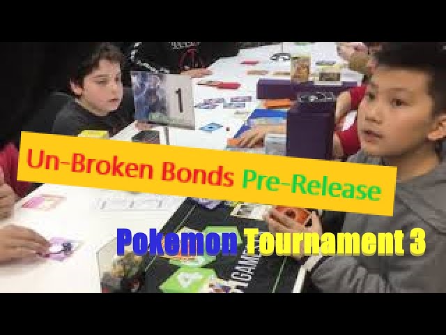 Sun & Moon Unbroken Bonds Pre-Release  - Pokemon Tournament 3.