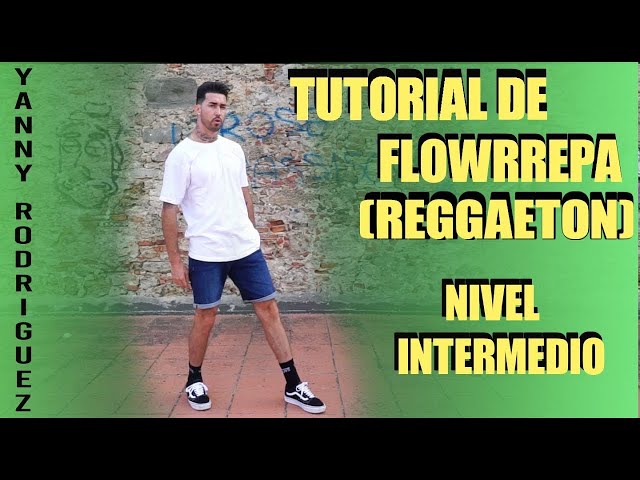 YANNY RODRIGUEZ  - TUTORIAL DE FLOWRREPA - REGGAETON MOVIMIENTOS NIVIL INTERMEDIO