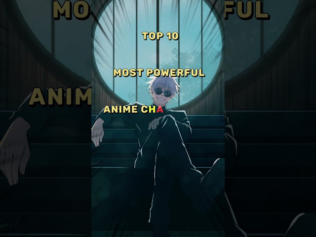 Top 10 most powerful anime characters of all time #anime #animeedit #shorts #animeedits