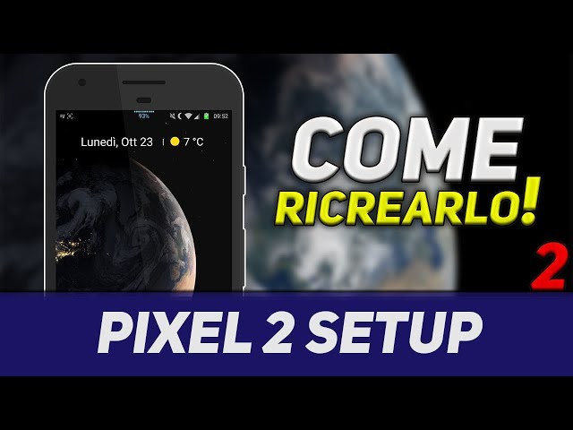 PIXEL 2 SETUP: COME IMITARLO - PARTE 2 "SFONDI"