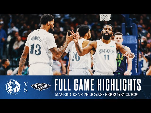 Dallas Mavericks Highlights vs. New Orleans Pelicans| February 21, 2025