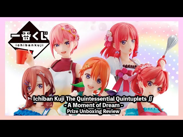 Ichiban Kuji The Quintessential Quintuplets ∬ -A Moment of Dream- #review #unboxing