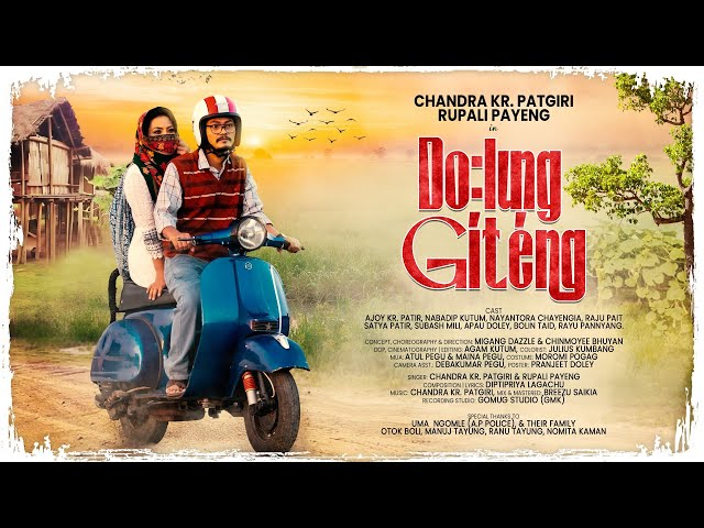 DO:LUNG GÍTÉNG(Official)|CHANDRA KR. PATGIRI||RUPALI PAYENG||AGAM KUTUM||DAZZLE &CHINMOYEE|| 2025