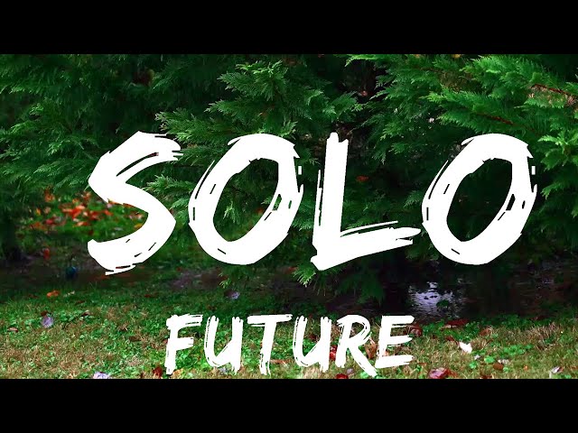 Future - Solo (Lyrics)