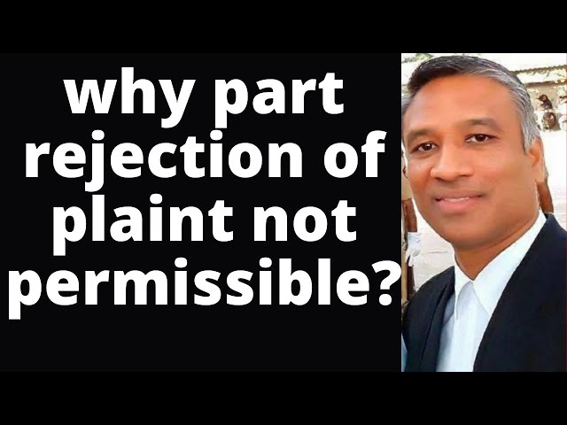 #479 - Why Plaint can't be rejected in part under Order 7 Rule 11 (a) and (d) CPC