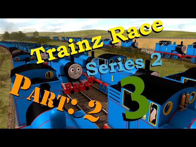 Trainz Race S2, Race: 3 - Part 2 "Thomas the train, and other Thomas trains"