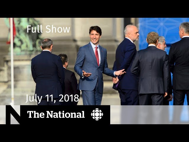 The National for July 11, 2018 — NATO, Rescued Thai Boys, Greyhound