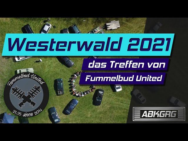 ABKGRG on Tour | Das Treffen im Westerwald 2021 | Fummelbud United | 21,95 since 2014