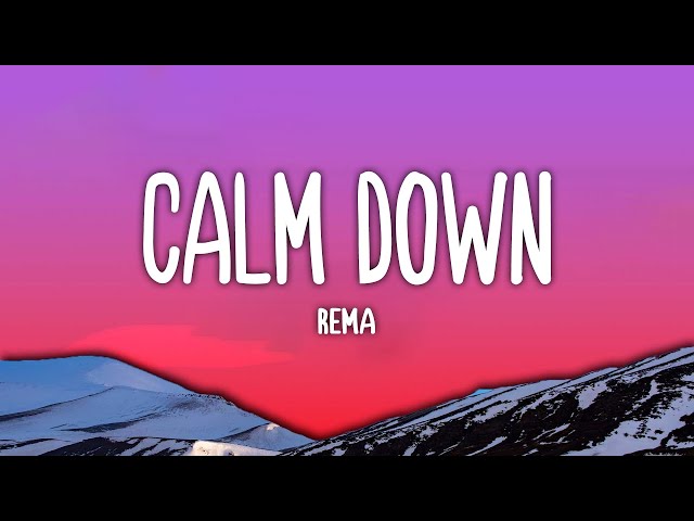 Rema - Calm Down (Lyrics)