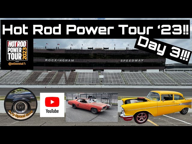 Hot Rod Power Tour ‘23, Day 3!! @ Rockingham Speedway!