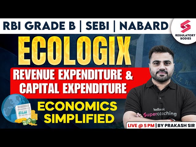 Revenue Expenditure and Capital Expenditure for RBI Grade B | NABARD | SEBI | RBI ESI | Prakash Sir