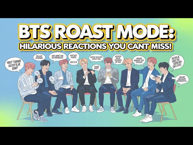 BTS Roasts Each Other: Hilarious K-Pop Reactions You Can't Stop Laughing At!