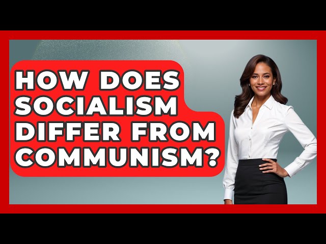 How Does Socialism Differ from Communism? | Socialism Explained