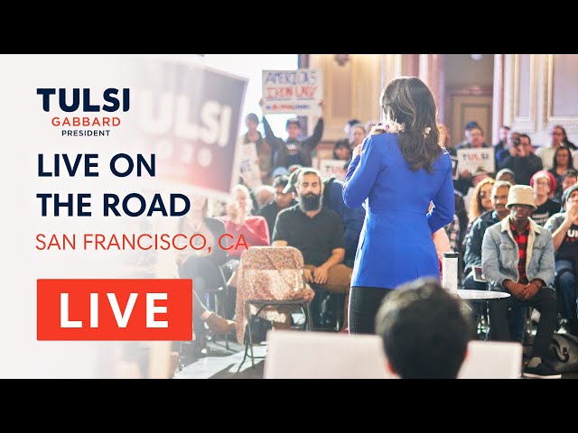 Tulsi Gabbard LIVE - Tulsi Town Hall - San Francisco, CA