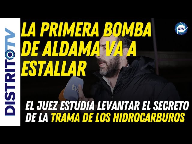 🔴LA PRIMERA BOMBA DE ALDAMA ESTALLA🔴 EL JUEZ LEVANTARÁ EL SECRETO DE LA TRAMA DE LOS HIDROCARBUROS