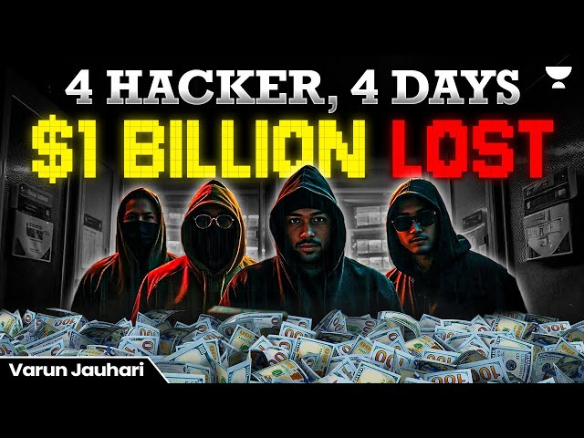 World's Biggest Cyber Bank Heist | 4 Hackers, 4 Days, $1 Billion Loot | Varun Jauhari