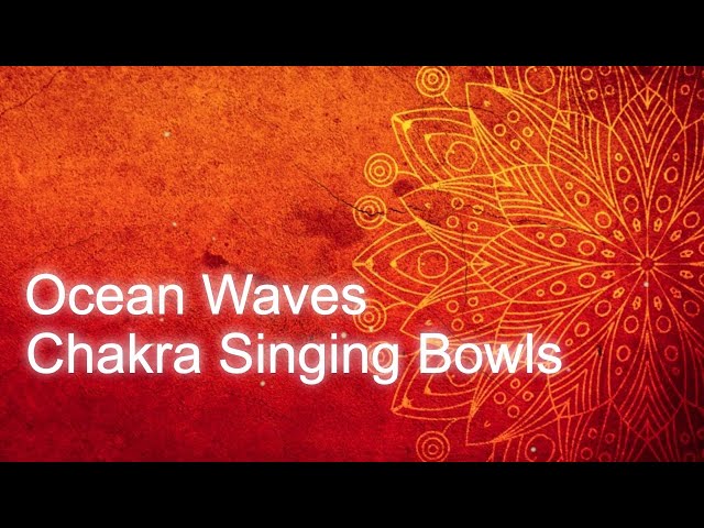 TIBETAN HEALING SOUNDS | Root Chakra Singing Bowls with Relaxing Ocean Waves