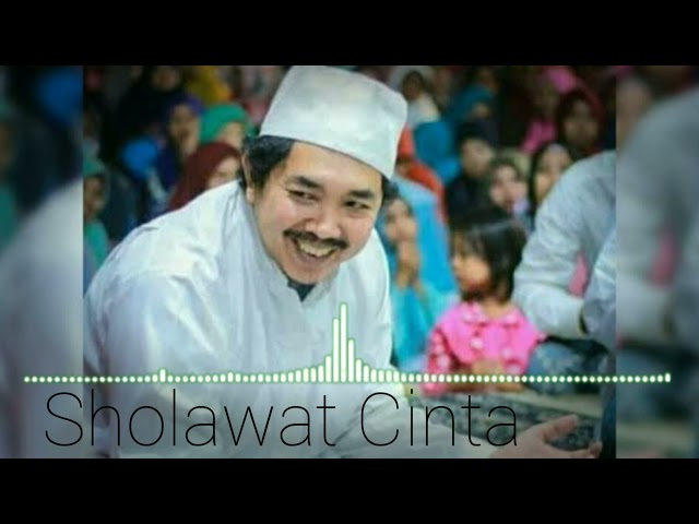 SHOLAWAT CINTA || KH. KHOLIL AS'AD SYAMSUL ARIFIN