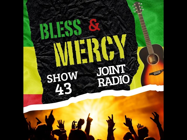 Bless N’ Mercy 43 - Special show for Joint Radio Reggae