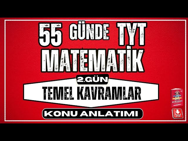 55 Günde TYT Matematik Kampı | 2.  Gün | Temel Kavramlar |  Konu Anlatımı 2024