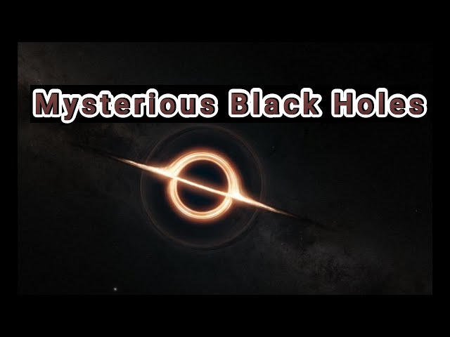 The Mysteries of Black Hole   The Journey into The Unknown